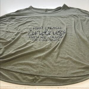 Ana Large Olive Green Graphic Tee First I Teach Kindness then Curriculum